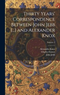 Couverture_Thirty Years' Correspondence Between John Jebb [...] and Alexander Knox; Volume 2