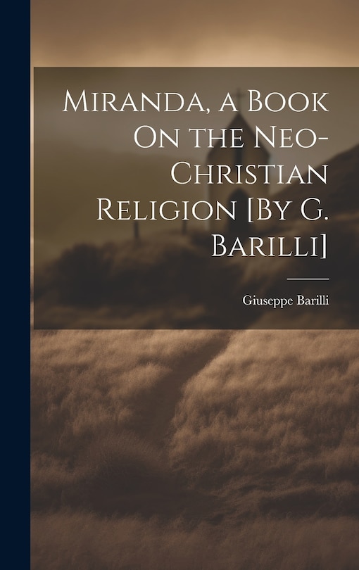 Front cover_Miranda, a Book On the Neo-Christian Religion [By G. Barilli]