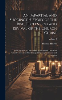 Front cover_An Impartial and Succinct History of the Rise, Declension and Revival of the Church of Christ