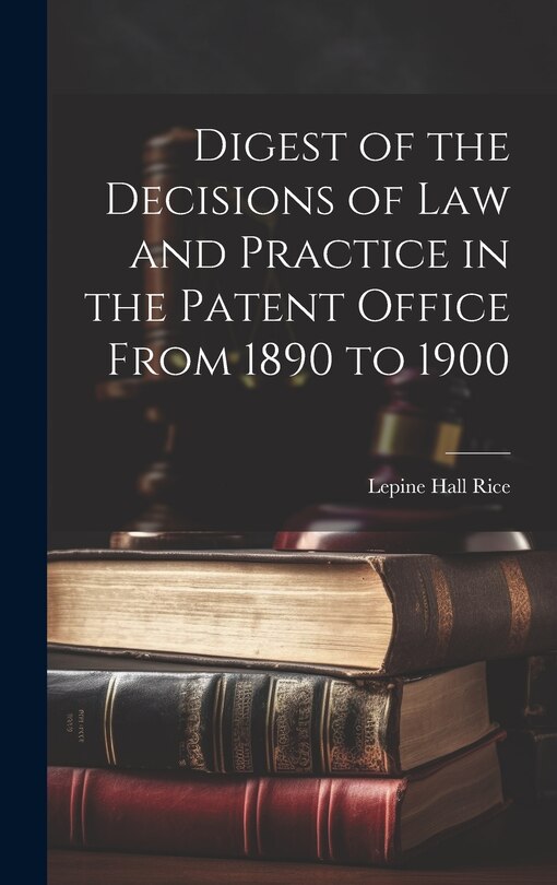 Couverture_Digest of the Decisions of Law and Practice in the Patent Office From 1890 to 1900