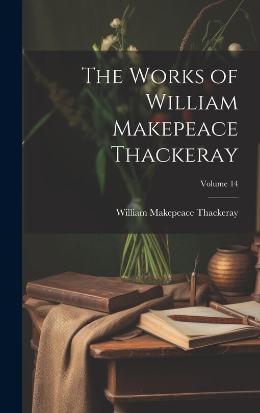 Front cover_The Works of William Makepeace Thackeray; Volume 14