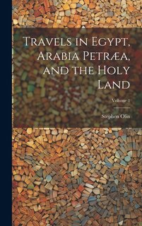 Couverture_Travels in Egypt, Arabia Petræa, and the Holy Land; Volume 1