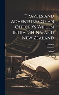 Couverture_Travels and Adventures of an Officer's Wife in India, China, and New Zealand; Volume 1