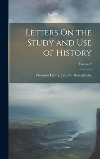 Couverture_Letters On the Study and Use of History; Volume 2