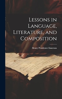 Lessons in Language, Literature, and Composition