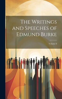 Front cover_The Writings and Speeches of Edmund Burke; Volume 8