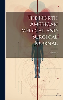 Couverture_The North American Medical and Surgical Journal; Volume 1