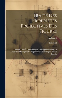 Front cover_Traité Des Propriétés Projectives Des Figures
