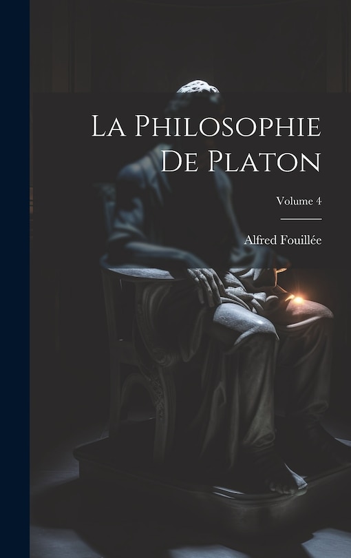 Front cover_La Philosophie De Platon; Volume 4