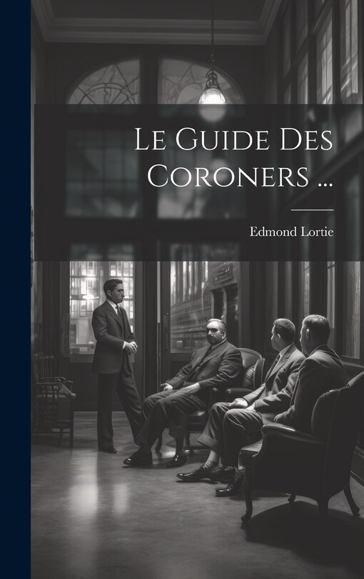 Front cover_Le Guide Des Coroners ...