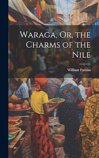 Front cover_Waraga, Or, the Charms of the Nile