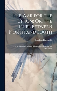 Front cover_The War for the Union; Or, the Duel Between North and South