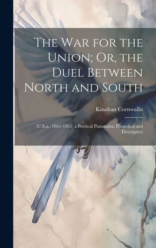 Front cover_The War for the Union; Or, the Duel Between North and South