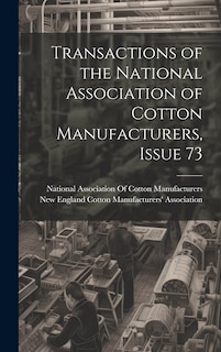 Front cover_Transactions of the National Association of Cotton Manufacturers, Issue 73