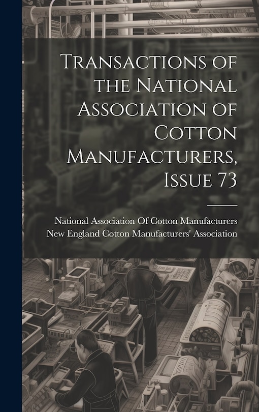 Front cover_Transactions of the National Association of Cotton Manufacturers, Issue 73