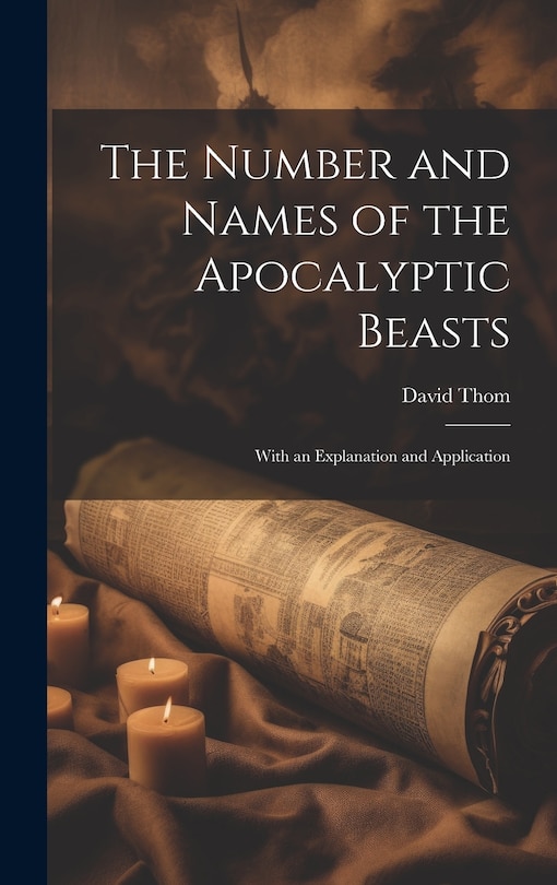 Couverture_The Number and Names of the Apocalyptic Beasts; With an Explanation and Application