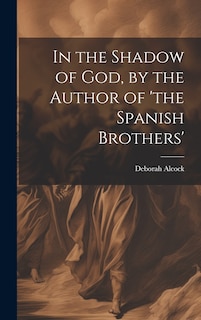 Couverture_In the Shadow of God, by the Author of 'the Spanish Brothers'