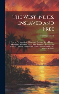 Front cover_The West Indies, Enslaved and Free