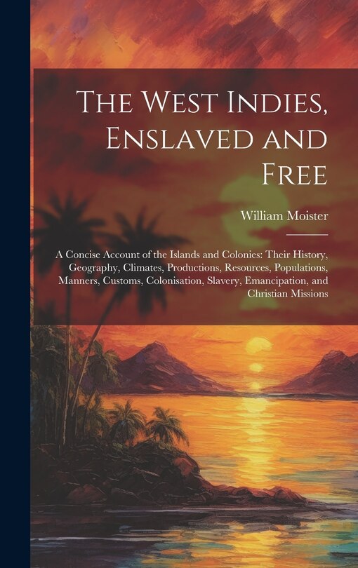 Front cover_The West Indies, Enslaved and Free