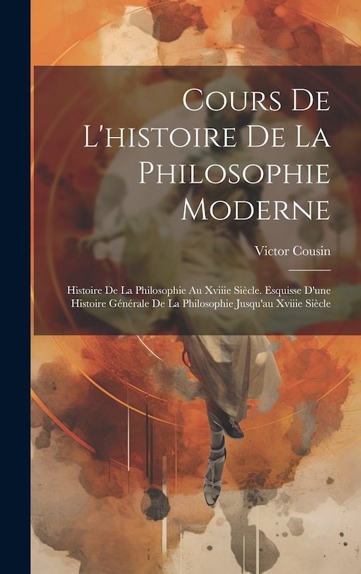Front cover_Cours De L'histoire De La Philosophie Moderne