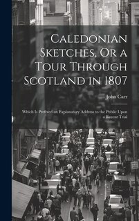 Front cover_Caledonian Sketches, Or a Tour Through Scotland in 1807