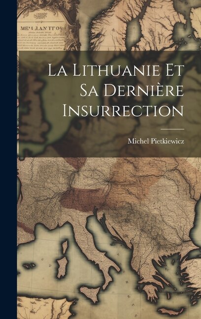 La Lithuanie Et Sa Dernière Insurrection