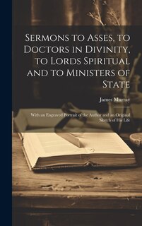 Front cover_Sermons to Asses, to Doctors in Divinity, to Lords Spiritual and to Ministers of State