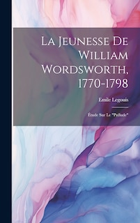 Front cover_La Jeunesse De William Wordsworth, 1770-1798