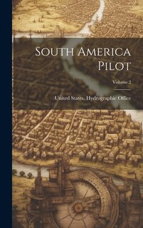 South America Pilot; Volume 2