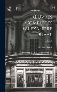 Front cover_OEuvres Complètes D'alexandre Duval; Volume 6
