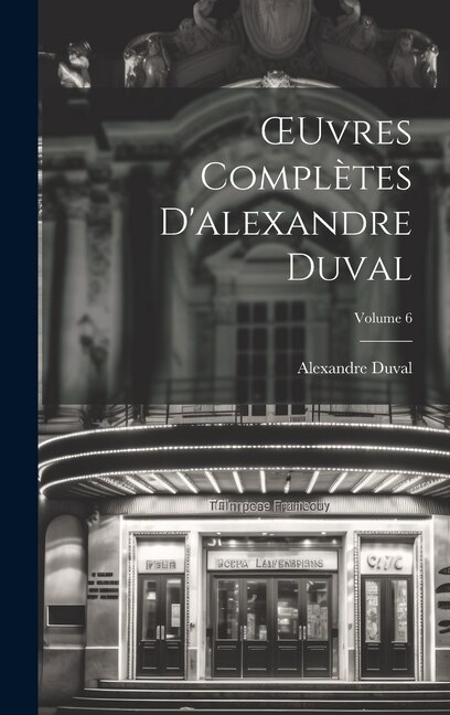 Front cover_OEuvres Complètes D'alexandre Duval; Volume 6