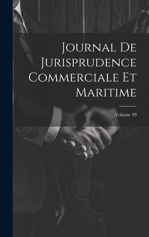 Couverture_Journal De Jurisprudence Commerciale Et Maritime; Volume 39
