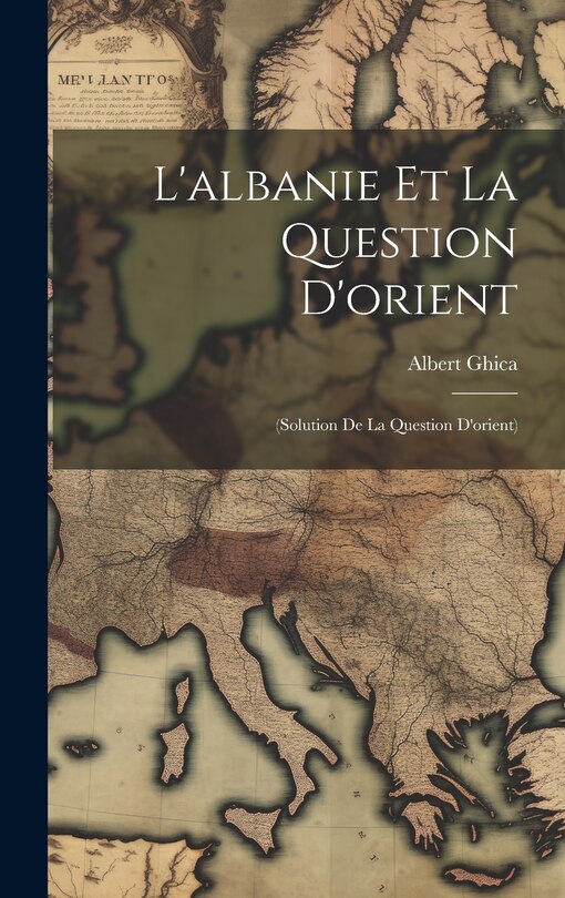 Front cover_L'albanie Et La Question D'orient
