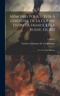 Front cover_Mémoires Pour Servir À L'histoire De La Guerre Entre La France Et La Russie, En 1812