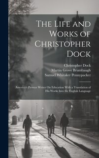 Front cover_The Life and Works of Christopher Dock