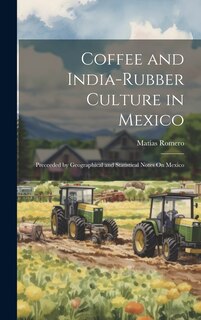 Front cover_Coffee and India-Rubber Culture in Mexico