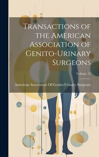 Front cover_Transactions of the American Association of Genito-Urinary Surgeons; Volume 13