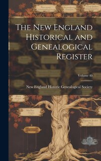 Front cover_The New England Historical and Genealogical Register; Volume 40