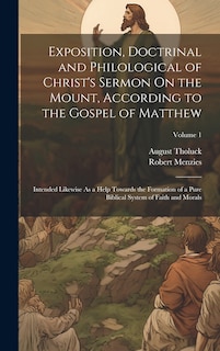Couverture_Exposition, Doctrinal and Philological of Christ's Sermon On the Mount, According to the Gospel of Matthew