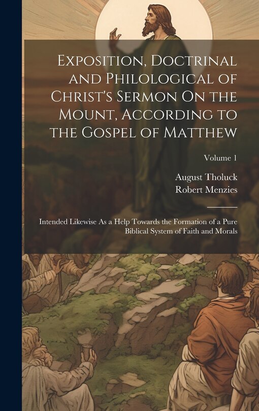 Couverture_Exposition, Doctrinal and Philological of Christ's Sermon On the Mount, According to the Gospel of Matthew