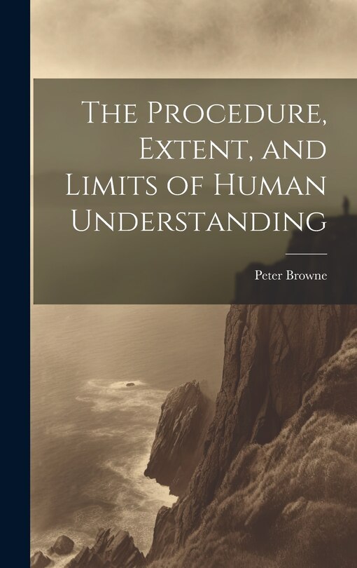 Couverture_The Procedure, Extent, and Limits of Human Understanding