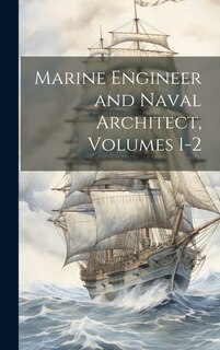 Couverture_Marine Engineer and Naval Architect, Volumes 1-2