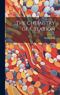 Couverture_The Chemistry of Creation