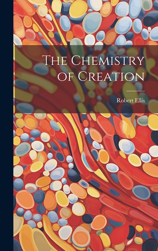 Couverture_The Chemistry of Creation