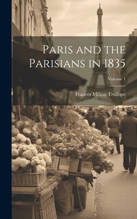Couverture_Paris and the Parisians in 1835; Volume 1