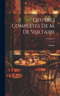 Couverture_Oeuvres Complètes De M. De Voltaire; Volume 47