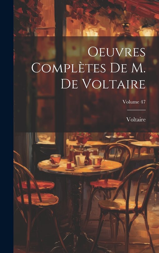 Couverture_Oeuvres Complètes De M. De Voltaire; Volume 47