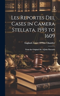 Front cover_Les Reportes Del Cases in Camera Stellata, 1593 to 1609