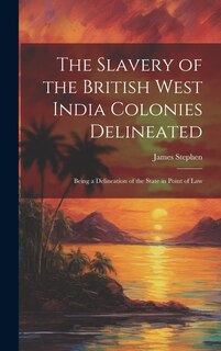 Front cover_The Slavery of the British West India Colonies Delineated