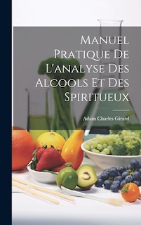 Front cover_Manuel Pratique De L'analyse Des Alcools Et Des Spiritueux